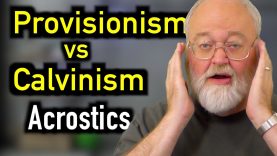 Comparing Acrostics: Calvinsim vs Provisionism