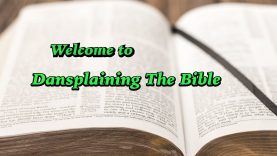 Welcome to Dansplaining The Bible